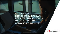 SUGGERIMENTI E LINEE GUIDA BASILARI PER AFFRONTARE MEGLIO UN PERIODO FORZATO DI LAVORO A DISTANZA - CLIENTE METHODO S DATA