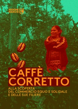 CAFFÈ CORRETTO ALLA SCOPERTA DEL COMMERCIO EQUO E SOLIDALE E DELLE SUE FILIERE - Equo Garantito