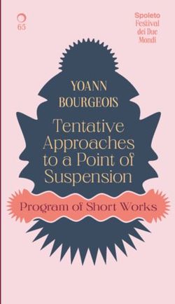 Tentative Approaches to a Point of Suspension - BOURGEOIS YOANN Program of Short Works