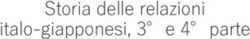 Storia delle relazioni italo-giapponesi, 3 e 4 parte - Scienze della Mediazione linguistica e ...