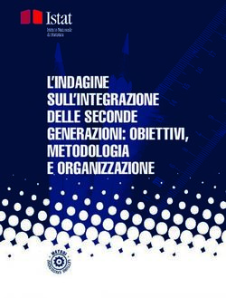 L'INDAGINE SULL'INTEGRAZIONE DELLE SECONDE GENERAZIONI: OBIETTIVI, METODOLOGIA E ORGANIZZAZIONE - Istat