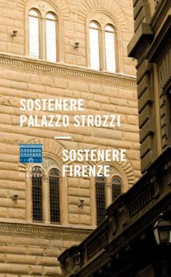 SOSTENERE PALAZZO STROZZI - SOSTENERE FIRENZE