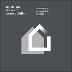 100 italian stories for future building - Innovazione, sostenibilit&agrave;, bellezza - Floortech
