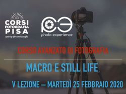 MACRO E STILL LIFE CORSO AVANZATO DI FOTOGRAFIA - V LEZIONE - MARTED&Igrave; 25 FEBBRAIO 2020 - Corsi Fotografia Pisa