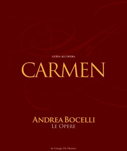 CARMEN Le Opere - GUIDA ALL'OPERA - Andrea Bocelli