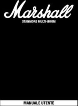 MANUALE UTENTE - STANMORE MULTI-ROOM - Marshall Headphones
