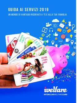 Guida ai servizi 2019 - Un mondo di vantaggi riservati a te e alla tua famiglia - Interclub Welfare Card