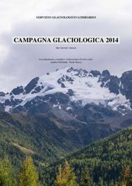 CAMPAGNA GLACIOLOGICA 2014 - SERVIZIO GLACIOLOGICO LOMBARDO Coordinamento ...