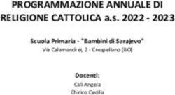 PROGRAMMAZIONE ANNUALE DI RELIGIONE CATTOLICA a.s. 2022 2023 - Scuola Primaria - "Bambini di Sarajevo" Docenti: Cal&igrave; Angela Chirico Cecilia