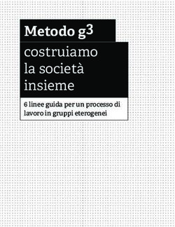 Metodo g3 costruiamo la societ&agrave; insieme - 6 linee guida per un processo di lavoro in gruppi eterogenei - Moritz von Rappard
