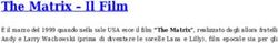 The Matrix - Il Film È il marzo del 1999 quando nella sale USA esce il film "The Matrix", realizzato dagli allora fratelli Andy e Larry Wachowski ...