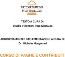 CORSO DI PAGHE E CONTRIBUTI - TESTO A CURA DI: AGGIORNAMENTI E IMPLEMENTAZIONI A CURA DI: Studio Vicenzoni Rag. Gianluca Dr. Michele Margonari ...