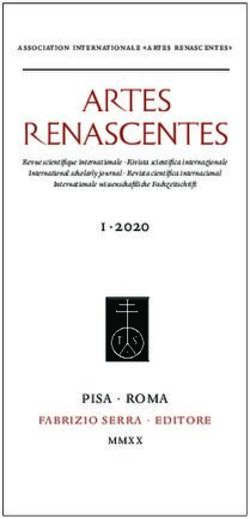 I 2020 PISA ROMA FABRIZIO SERRA EDITORE - Artes Renascentes