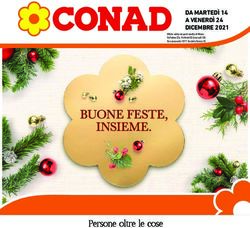 BUONE FESTE, INSIEME - DA MARTED&Igrave; 14 A VENERD&Igrave; 24 DICEMBRE 2021 - Conad