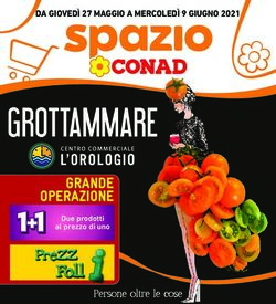 GROTTAMMARE GRANDE OPERAZIONE - DA GIOVEDÌ 27 MAGGIO A MERCOLEDÌ 9 GIUGNO 2021 - Conad
