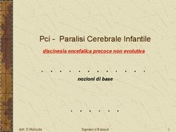 Pci - Paralisi Cerebrale Infantile - discinesia encefalica precoce non evolutiva nozioni di base
