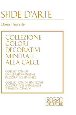 SFIDE D'ARTE COLLEZIONE COLORI DECORATIVI MINERALI ALLA CALCE - Libera il tuo stile - Fassa Bortolo
