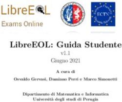 LibreEOL: Guida Studente - v1.1 Giugno 2021 A cura di Osvaldo Gervasi, Damiano Perri e Marco Simonetti