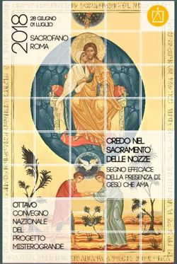 Credo nel sacramento delle nozze - segno ef cace della Presenza di Gesù che ama - Sacrofano ROma - Mistero Grande