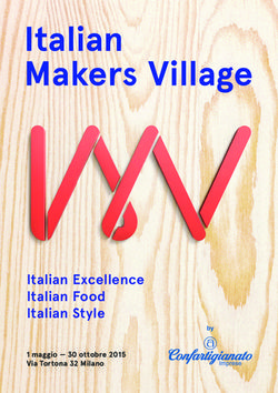 Italian Makers Village - Italian Excellence Italian Food Italian Style 1 maggio - 30 ottobre 2015 Via Tortona 32 Milano