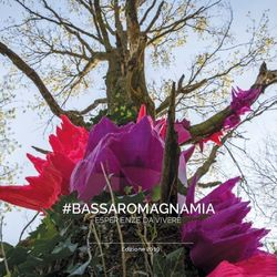 #BASSAROMAGNAMIA ESPERIENZE DA VIVERE - Edizione 2019