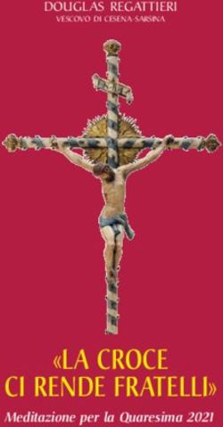 "LA CROCE CI RENDE FRATELLI" - DOUGLAS REGATTIERI - Meditazione per la Quaresima 2021 - Diocesi Cesena-Sarsina