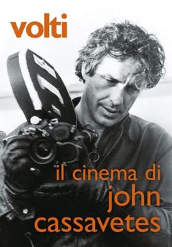 Volti - john cassavetes il cinema di - Centro Sperimentale di Cinematografia