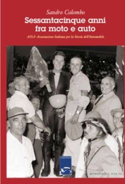Sessantacinque anni fra moto e auto - Sandro Colombo