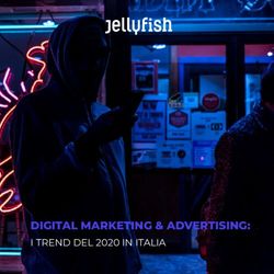 DIGITAL MARKETING & ADVERTISING: I TREND DEL 2020 IN ITALIA - IAB Italia