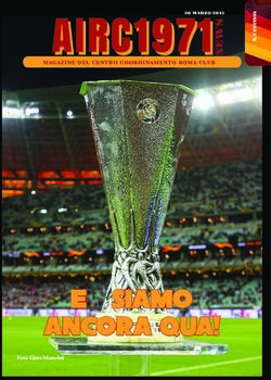 AIRC1971 - E SIAMO ANCORA QUA! - MAGAZINE DEL CENTRO COORDINAMENTO ROMA CLUB - Associazione Italiana Roma Club