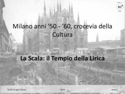 La Scala: il Tempio della Lirica - Milano anni '50 - '60, crocevia della Cultura - ALDAI Gruppo Cultura