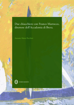 Due chiacchiere con Franco Marrocco, direttore dell'Accademia di Brera - Antonio Maria Pecchini