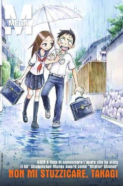 NON MI STUZZICARE, TAKAGI - GOEN &egrave; lieta di annunciare l'opera che ha vinto il 66 Shogakukan Manga Award come "Miglior Shonen" - Pegasus ...