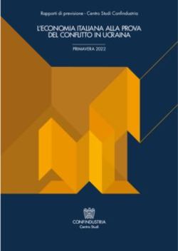 L'ECONOMIA ITALIANA ALLA PROVA DEL CONFLITTO IN UCRAINA - PRIMAVERA 2022 Rapporti di previsione - Centro Studi Confindustria