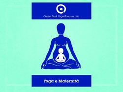 Yoga e Maternit&agrave; - Centro Studi Yoga Roma dal 1981 - Yoga e Donna