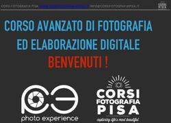 BENVENUTI ! CORSO AVANZATO DI FOTOGRAFIA ED ELABORAZIONE DIGITALE - CORSI FOTOGRAFIA PISA WWW.CORSIFOTOGRAFIAPISA.IT