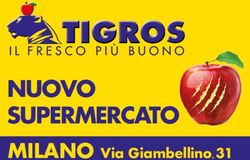 NUOVO SUPERMERCATO MILANO Via Giambellino, 31 - Tigros
