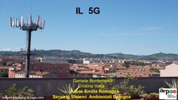 IL 5G - Daniele Bontempelli Arpae Emilia Romagna Servizio Sistemi Ambientali Bologna - Silvia Zamboni