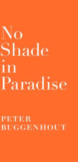 No Shade in Paradise - peter buggenhout