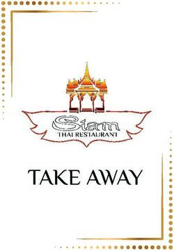 TAKE AWAY - Siam Thai Restaurant