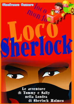 Le avventure di Tommy e Sally nella Londra di Sherlock Holmes - Gianfranco Cazzaro