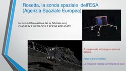 Rosetta, la sonda spaziale dell'ESA (Agenzia Spaziale Europea) - Incontro di formazione del 14 febbraio 2017 CLASSE IV F LICEO DELLE SCIENE ...