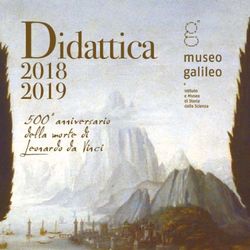 Didattica 2018 2019 500 anniversario della morte di Leonardo da Vinci - Museo Galileo