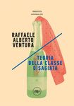 Raffaele Alberto Ventura - Teoria della classe disagiata - Giuliano Buonomo April 10, 2018 - Minimum Fax