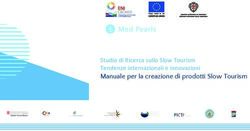Studio di Ricerca sullo Slow Tourism Tendenze internazionali e innovazioni - Manuale per la creazione di prodotti Slow Tourism - ENI CBC ...