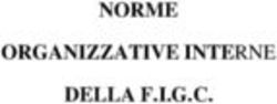 NORME ORGANIZZATIVE INTERNE DELLA F.I.G.C.
