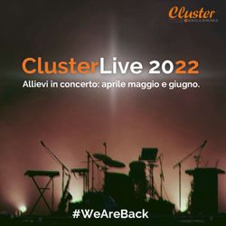 #WEAREBACK - ALLIEVI IN CONCERTO: APRILE MAGGIO E GIUGNO - SCUOLA DI MUSICA CLUSTER
