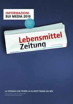 INFORMAZIONI SUI MEDIA 2015 - LA STRADA CHE PORTA AI CLIENTI PASSA DA NOI - Lebensmittel Zeitung