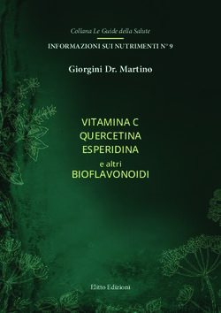 VITAMINA C QUERCETINA ESPERIDINA BIOFLAVONOIDI - Giorgini Dr. Martino INFORMAZIONI SUI NUTRIMENTI N 9 - Dr. Giorgini