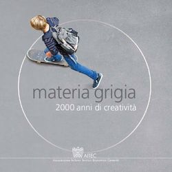 Materia grigia 2000 anni di creatività - AITEC - Colacem